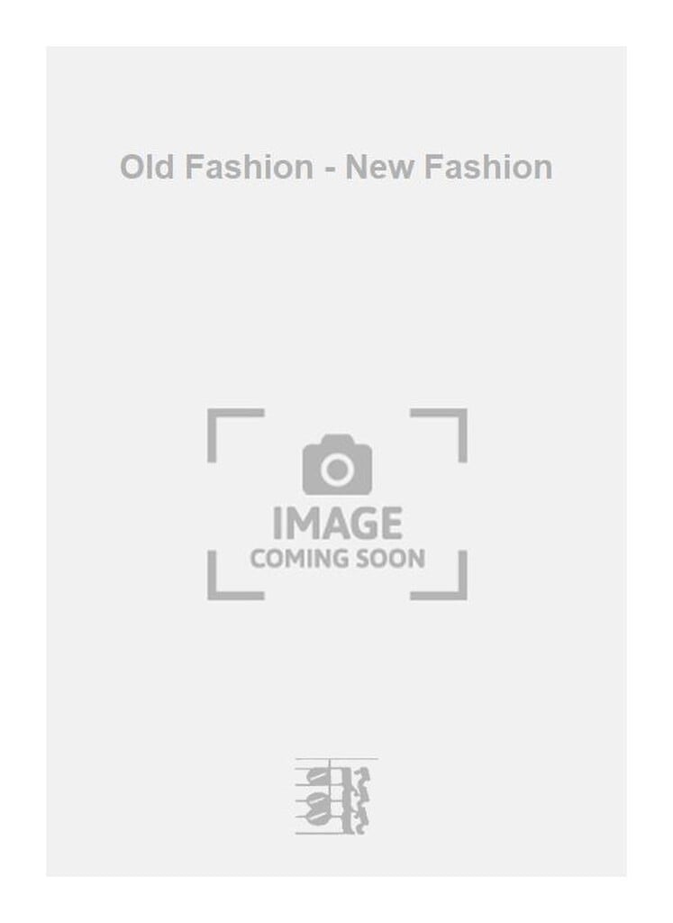 Old Fashion - New Fashion